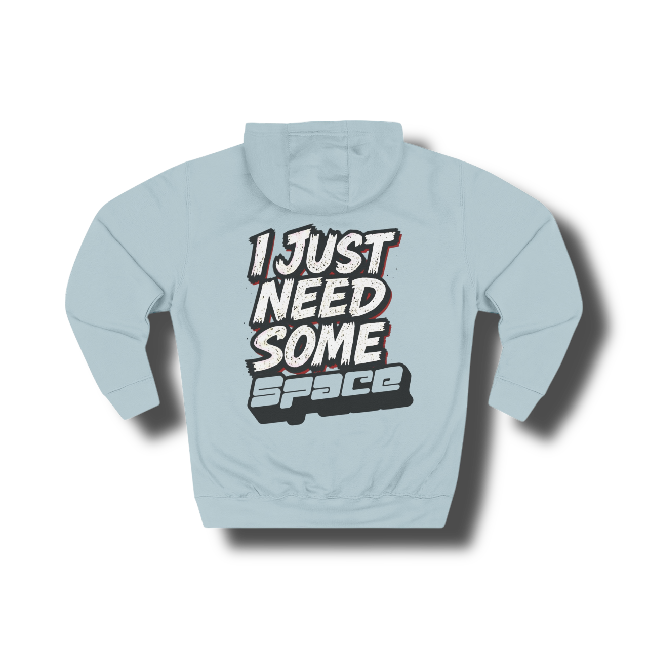 "I Just Need Some Space" — Graphic Hoodie