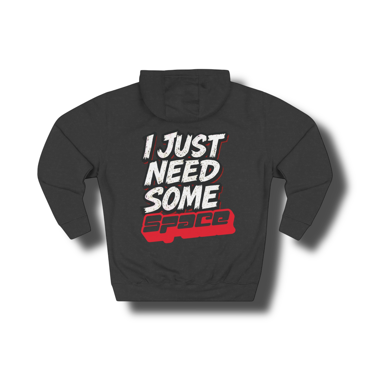 "I Just Need Some Space" — Graphic Hoodie
