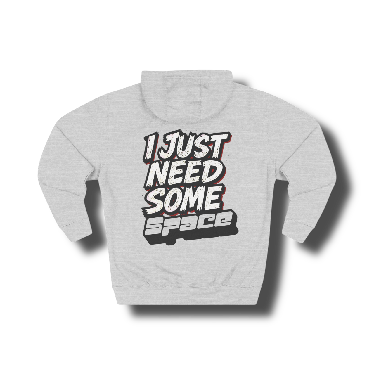 "I Just Need Some Space" — Graphic Hoodie