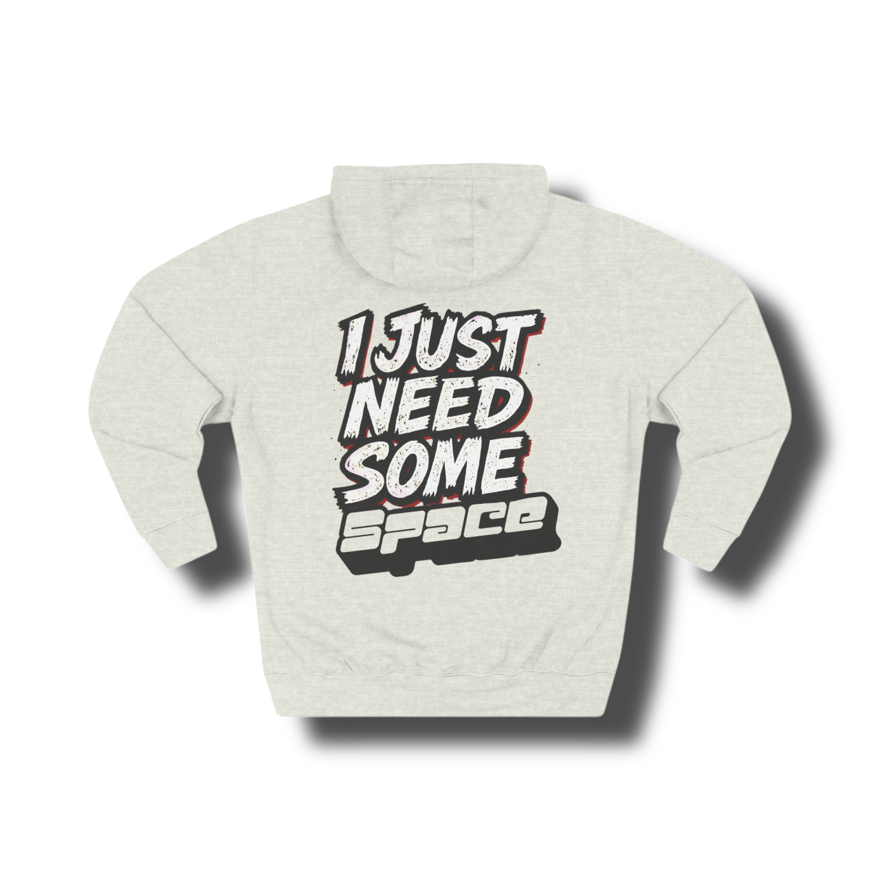 "I Just Need Some Space" — Graphic Hoodie